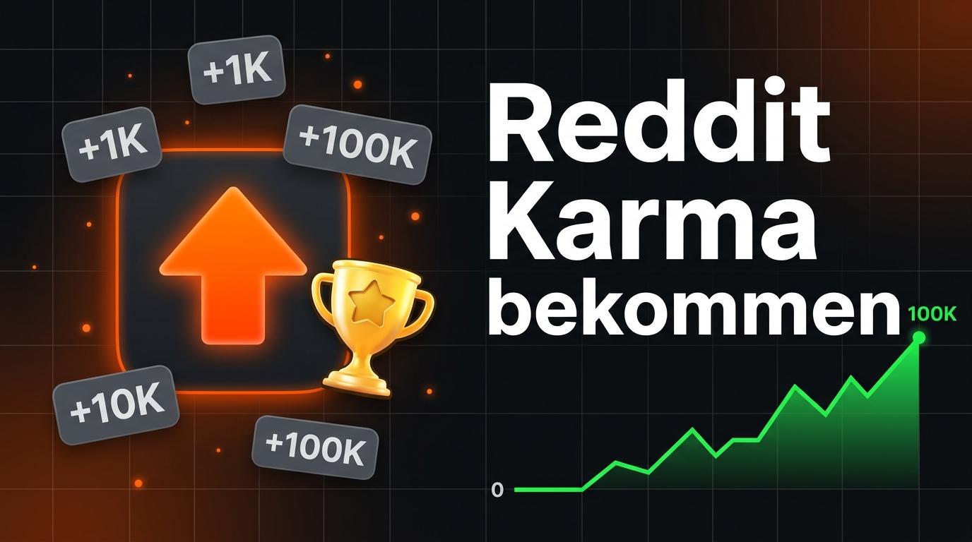 Reddit Karma bekommen: Der komplette Guide für Einsteiger 2026